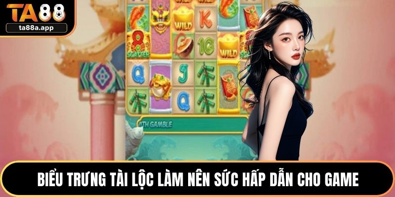 Biểu trưng tài lộc làm nên sức hấp dẫn cho game