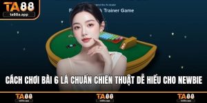 Cách chơi bài 6 lá