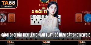Cách chơi bài tiến lên
