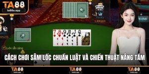 Cách chơi sâm lốc