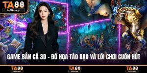Game bắn cá 3D