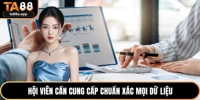Hội viên cần cung cấp chuẩn xác mọi dữ liệu