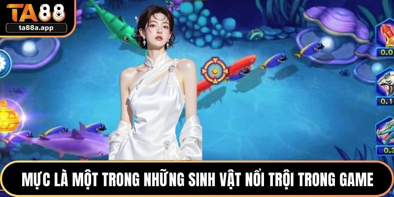 Mực là một trong những sinh vật nổi trội trong game
