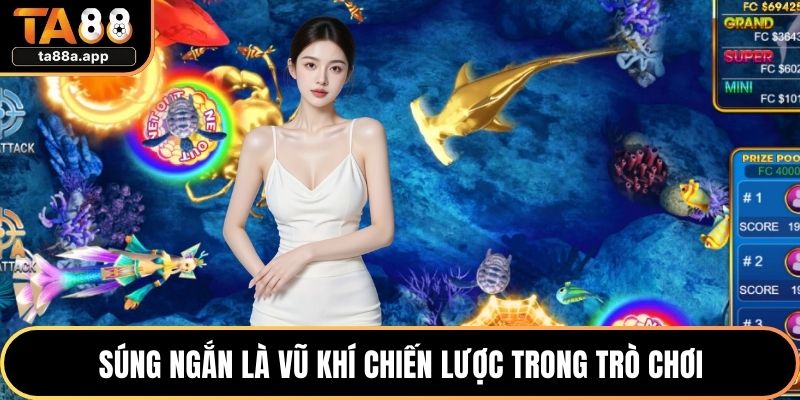 Súng ngắn là vũ khí chiến lược trong trò chơi